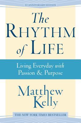 Bild des Verkufers fr The Rhythm of Life: Living Every Day with Passion and Purpose zum Verkauf von moluna