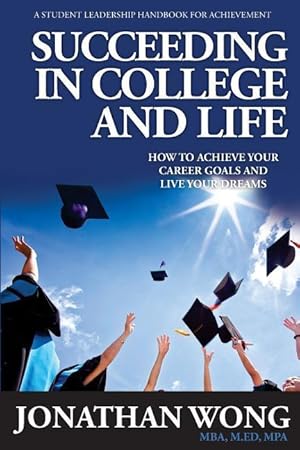 Seller image for Succeeding In College and Life: How to Achieve Your Goals and Live Your Dreams for sale by moluna