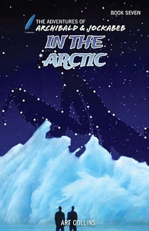 Bild des Verkufers fr In the Arctic (Adventures of Archibald and Jockabeb) zum Verkauf von moluna