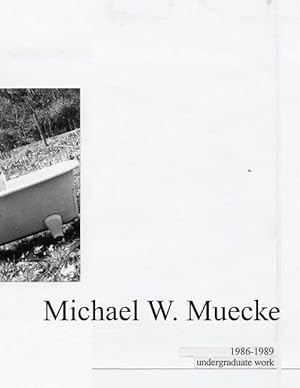 Bild des Verkufers fr Michael W. Muecke Undergraduate Work: 1986-1989 zum Verkauf von moluna