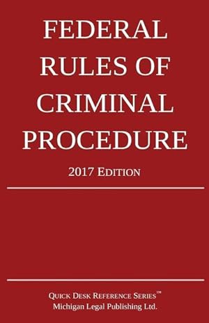 Bild des Verkufers fr Federal Rules of Criminal Procedure 2017 Edition zum Verkauf von moluna