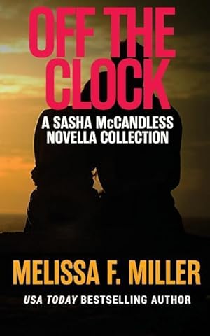 Bild des Verkufers fr Off the Clock: Sasha McCandless Novella Collection zum Verkauf von moluna