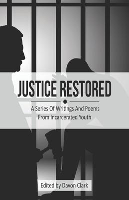 Bild des Verkufers fr Justice Restored: A Series of Writings and Poems from Incarcerated Youth zum Verkauf von moluna
