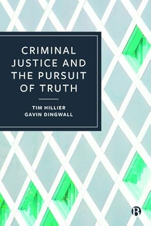 Image du vendeur pour Criminal Justice and the Pursuit of Truth by Hillier, Tim, Dingwall, Gavin [Paperback ] mis en vente par booksXpress