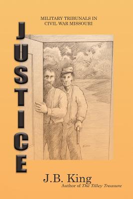 Image du vendeur pour Justice: Military Tribunals in Civil War Missouri mis en vente par moluna