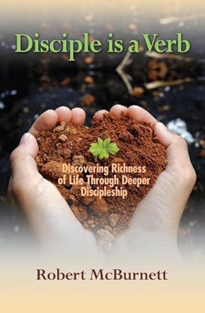 Seller image for Disciple is a Verb: Discovering Richness of Life Through Deeper Discipleship for sale by moluna