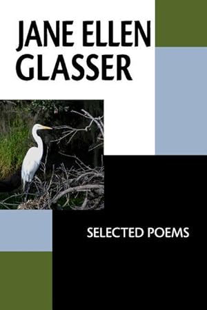 Imagen del vendedor de Jane Ellen Glasser: Selected Poems a la venta por moluna