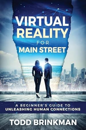 Bild des Verkufers fr Virtual Reality for Main Street: A Beginner\ s Guide to Unleashing Human Connections zum Verkauf von moluna