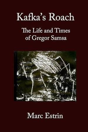 Bild des Verkufers fr Kafka\ s Roach: The Life and Times of Gregor Samsa zum Verkauf von moluna