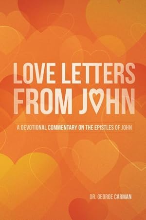Bild des Verkufers fr Love Letters from John: A Devotional Commentary on the Epistles of John zum Verkauf von moluna