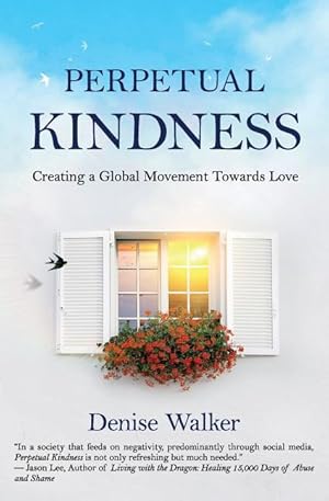 Bild des Verkufers fr Perpetual Kindness: Creating a Global Movement Towards Love zum Verkauf von moluna