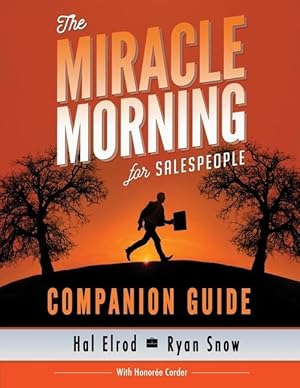 Imagen del vendedor de The Miracle Morning for Salespeople Companion Guide: The Fastest Way to Take Your SELF and Your SALES to the Next Level a la venta por moluna