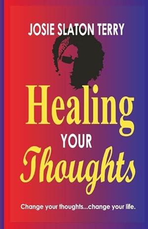 Immagine del venditore per Healing Your Thoughts: Change your thoughts.change your life venduto da moluna