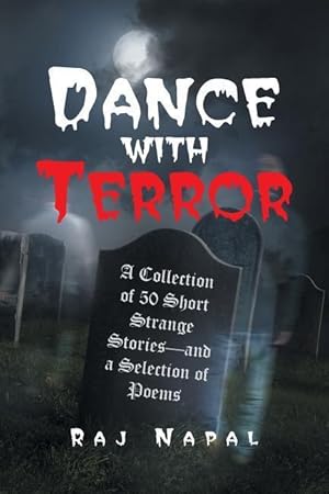 Imagen del vendedor de Dance with Terror: A Collection of 50 Short Strange Stories-And a Selection of Poems a la venta por moluna