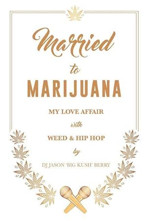 Bild des Verkufers fr Married To Marijuana: My Love Affair With Weed And Hip Hop zum Verkauf von moluna
