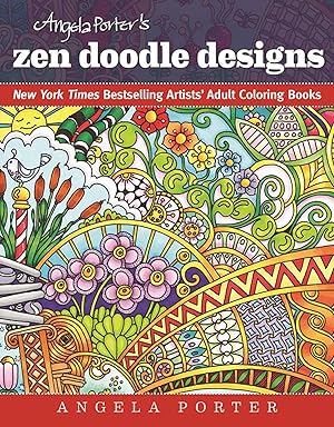 Bild des Verkufers fr Angela Porter\ s Zen Doodle Designs: New York Times Bestselling Artists\ Adult Coloring Books zum Verkauf von moluna