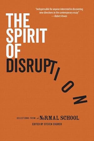 Bild des Verkufers fr The Spirit of Disruption: Landmark Work from The Normal School zum Verkauf von moluna
