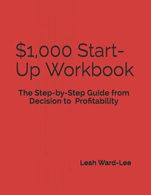 Imagen del vendedor de $1,000 Start-Up Workbook: The Step-by-Step Guide from Decision to Business Decision to Profitability a la venta por moluna