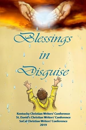 Bild des Verkufers fr Blessings in Disguise: Kentucky Christian Writers\ Conference, St. David\ s Christian Writers\ Conference, SoCal Christian Writers\ Conference zum Verkauf von moluna