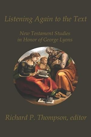 Bild des Verkufers fr Listening Again to the Text: New Testament Studies in Honor of George Lyons zum Verkauf von moluna