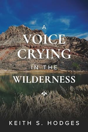 Bild des Verkufers fr A Voice Crying in the Wilderness: The Incredible Life & Ministry of John the Baptist zum Verkauf von moluna