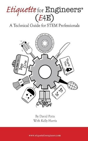 Bild des Verkufers fr Etiquette for Engineers: A Technical Guide for STEM Professionals zum Verkauf von moluna