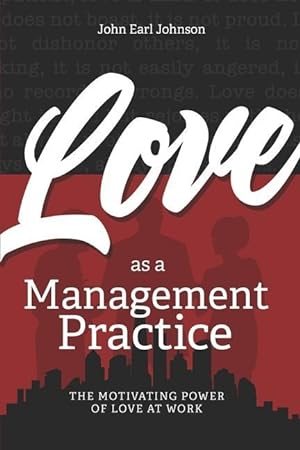 Bild des Verkufers fr LOVE As a Management Practice: The Motivating Power of Love at Work zum Verkauf von moluna
