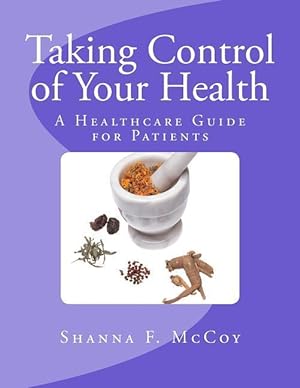 Imagen del vendedor de Taking Control of Your Health: A Healthcare Guide for Patients a la venta por moluna