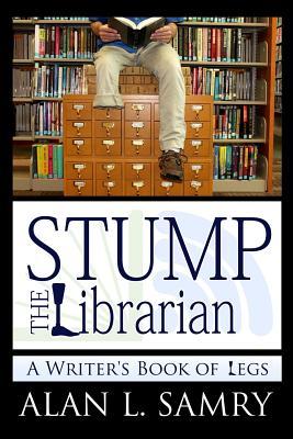 Bild des Verkufers fr Stump the Librarian: A Writer\ s Book of Legs zum Verkauf von moluna