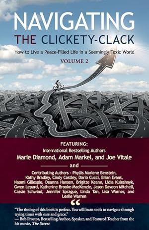 Bild des Verkufers fr Navigating the Clickety-Clack: How to Live a Peace-Filled Life in a Seemingly Toxic World, Volume 2 zum Verkauf von moluna