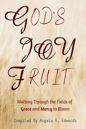 Bild des Verkufers fr God\ s Joy Fruit: Walking Through the Fields of Grace and Mercy in Bloom zum Verkauf von moluna