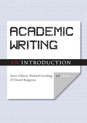 Seller image for Academic Writing: An Introduction - Fourth Edition by Giltrow, Janet, Gooding, Richard, Burgoyne, Daniel [Paperback ] for sale by booksXpress