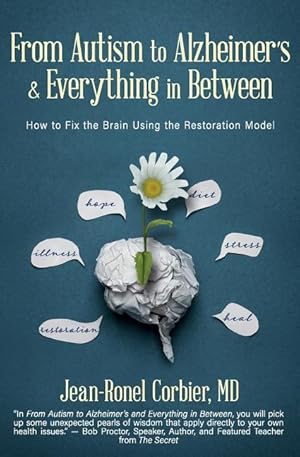 Seller image for From Autism to Alzheimer\ s and Everything in Between: How to Fix the Brain Using the Restoration Model for sale by moluna