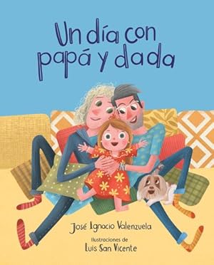 Seller image for Un día con papá y dada / A Day with Papa and Dadda (Spanish Edition) by José Ignacio Valenzuela [Paperback ] for sale by booksXpress