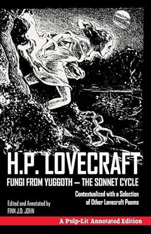 Bild des Verkufers fr Fungi from Yuggoth, The Sonnet Cycle: A Pulp-Lit Annotated Edition Contextualized with a Selection of Other Lovecraft Poems zum Verkauf von moluna
