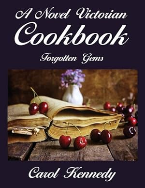 Seller image for A Novel Victorian Cookbook: Forgotten Gems for sale by moluna