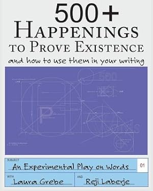 Seller image for 500+ Happenings to Prove Existence: and how to use them in your writing. for sale by moluna