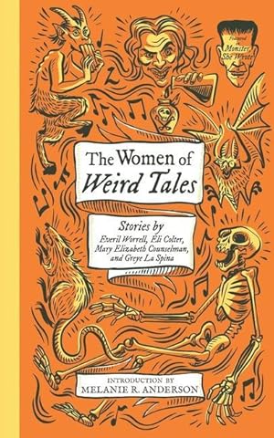 Bild des Verkufers fr The Women of Weird Tales: Stories by Everil Worrell, Eli Colter, Mary Elizabeth Counselman and Greye La Spina (Monster, She Wrote) zum Verkauf von moluna