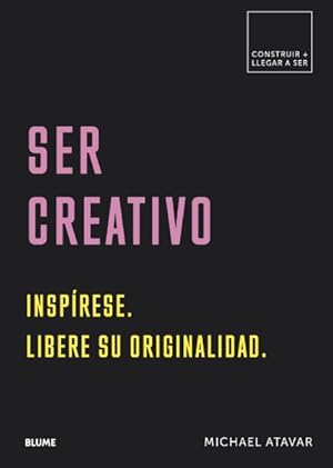 Seller image for Ser creative / Being Creative : Insprese. Libere su originalidad / Get Inspired. Release Your Originality -Language: spanish for sale by GreatBookPrices