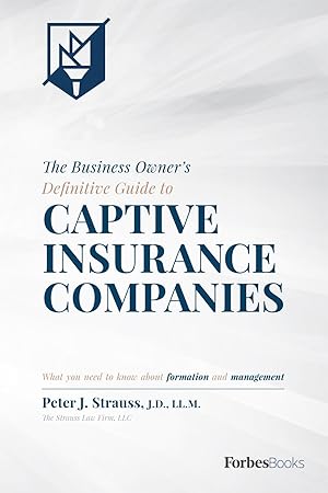 Bild des Verkufers fr The Business Owner\ s Definitive Guide to Captive Insurance Companies: What You Need to Know about Formation and Management zum Verkauf von moluna