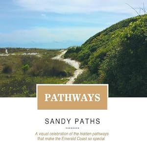 Bild des Verkufers fr Pathways: A Visual Celebration of the Hidden Pathways That Make the Emerald Coast So Special zum Verkauf von moluna