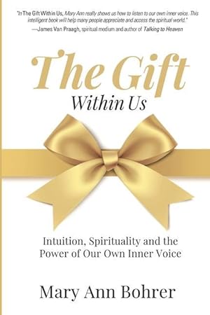Seller image for The Gift Within Us: Intuition, Spirituality and the Power of Our Own Inner Voice for sale by moluna