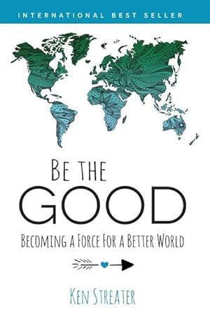 Bild des Verkufers fr Be the Good: Becoming a Force for a Better World zum Verkauf von moluna