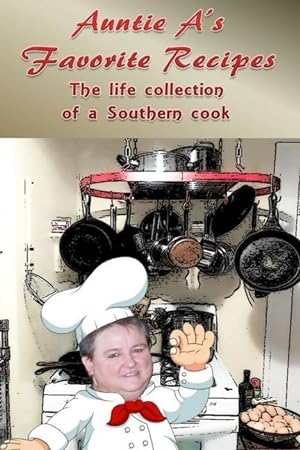 Bild des Verkufers fr Auntie A\ s Favorite Recipes: A Life Collection of a Southern Cook zum Verkauf von moluna