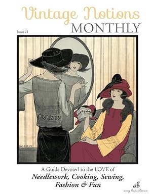 Bild des Verkufers fr Vintage Notions Monthly - Issue 21: A Guide Devoted to the Love of Needlework, Cooking, Sewing, Fasion & Fun (Volume 21) zum Verkauf von moluna
