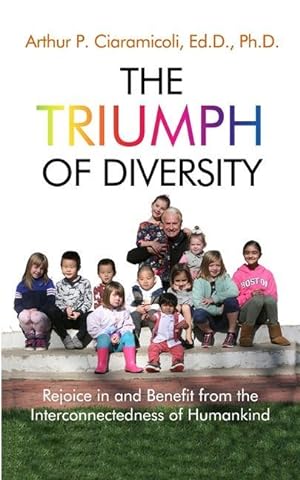 Bild des Verkufers fr The Triumph of Diversity: Rejoice in and Benefit from the Interconnectedness of Humankind zum Verkauf von moluna