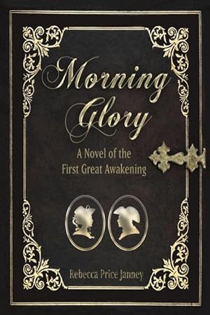 Bild des Verkufers fr Morning Glory: A Novel of the First Great Awakening zum Verkauf von moluna