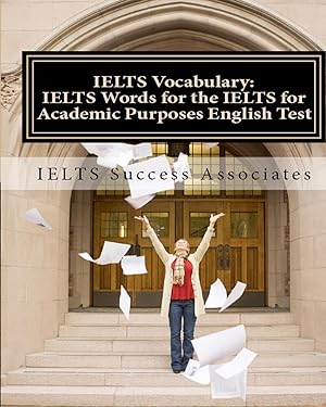 Bild des Verkufers fr IELTS Vocabulary: IELTS Words for the IELTS for Academic Purposes English Test zum Verkauf von moluna