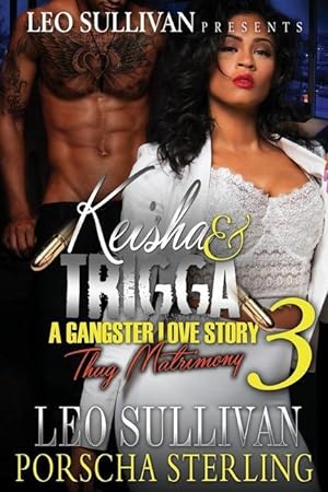 Bild des Verkufers fr Keisha & Trigga 3: A Gangster Love Story zum Verkauf von moluna