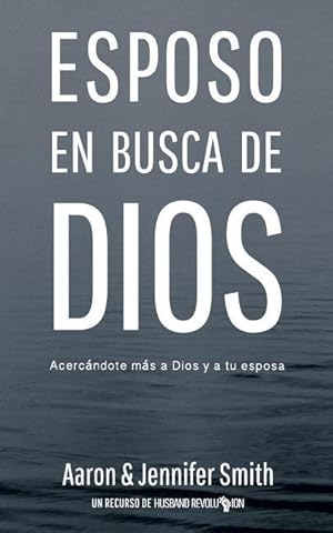 Bild des Verkufers fr Esposo En Busca De Dios: Acercandote mas a Dios y a tu esposa zum Verkauf von moluna